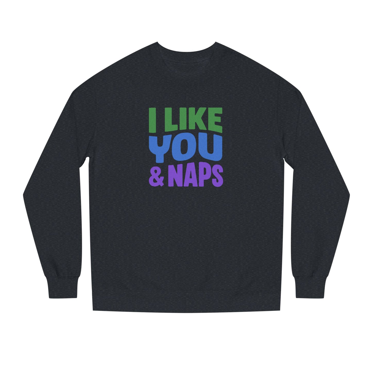 I Like You & Naps (Cool Gradient) — Retro Loungewear Sweatshirt (Dark)