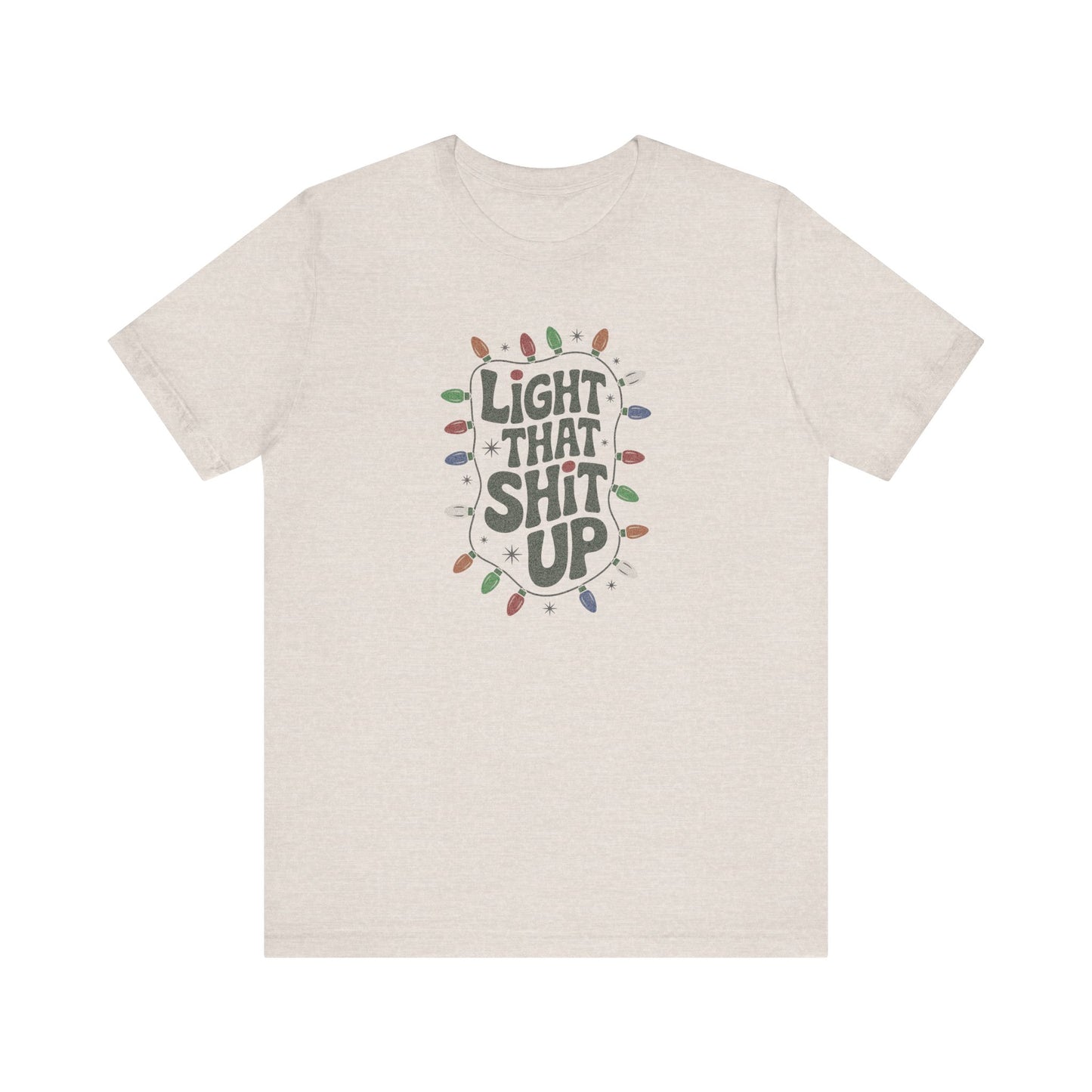 Light That Sh!t Up — Retro Christmas Lights Tee (Light)