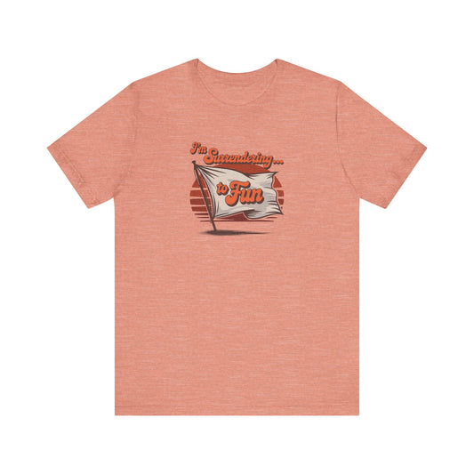 I'm Surrendering to Fun — Fun with Flags Retro Tee (Light)