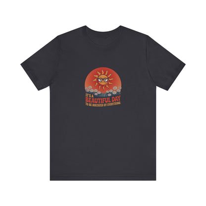 Beautiful Day To Be Irritated by Everything — Retro Tee (Dark)