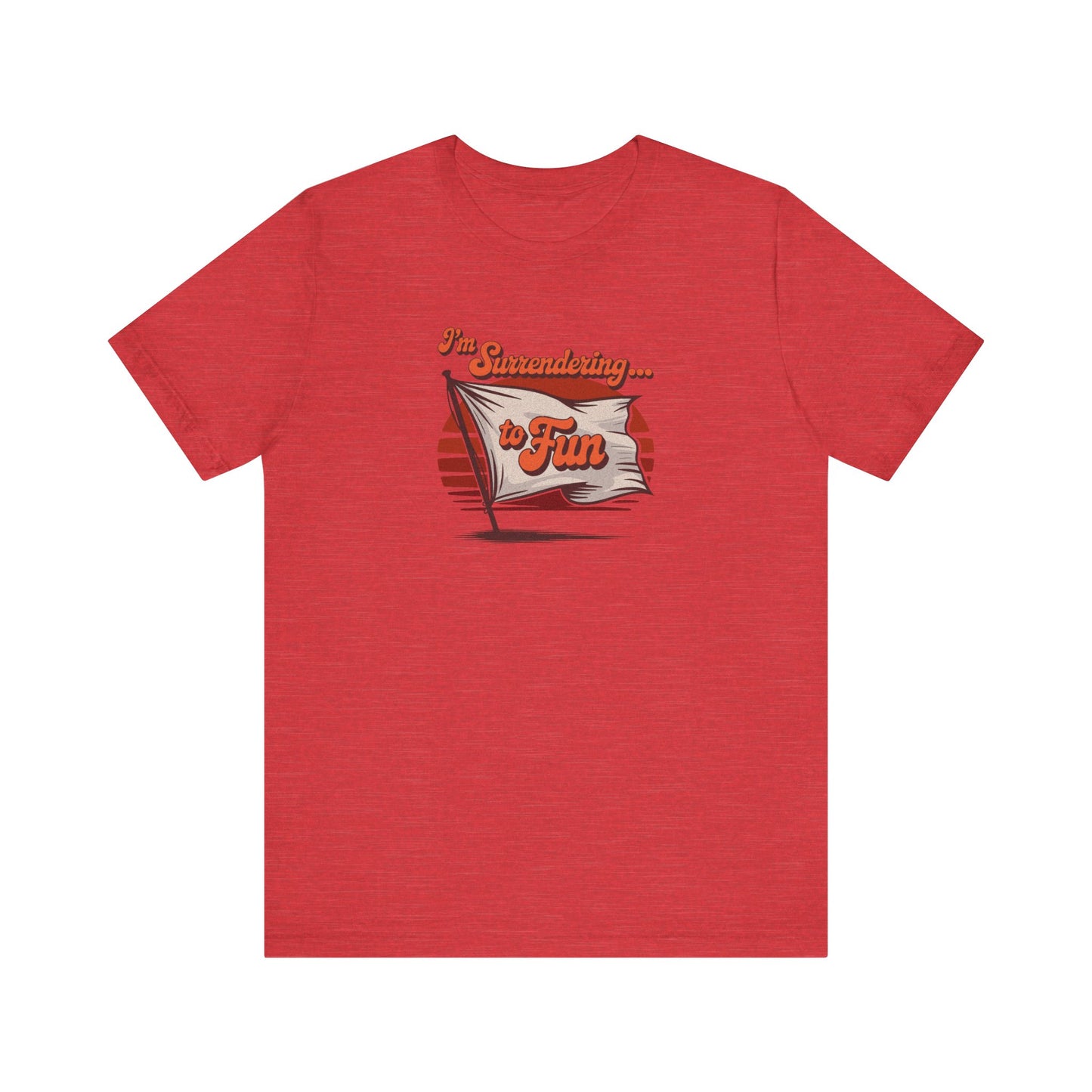I'm Surrendering to Fun — Fun with Flags Retro Tee (Light)