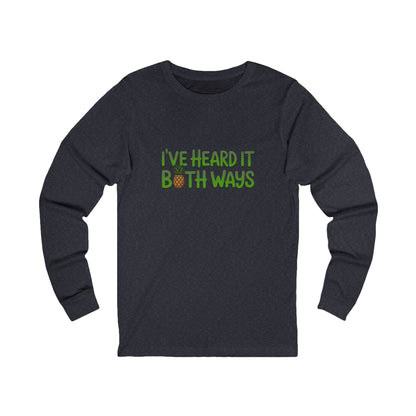 I’ve Heard It Both Ways — Psych Long Sleeve (Dark)