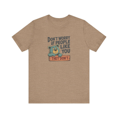 Don't Worry If People Like You (They Don't) — Retro Tee (Light)