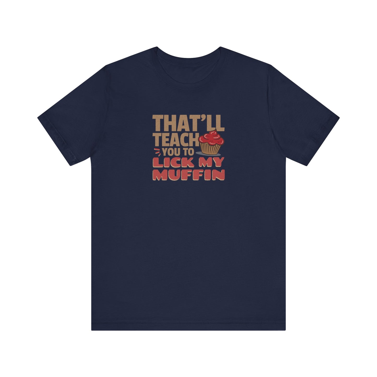 That'll Teach You to Lick My Muffin — Friends Retro Tee (Dark)