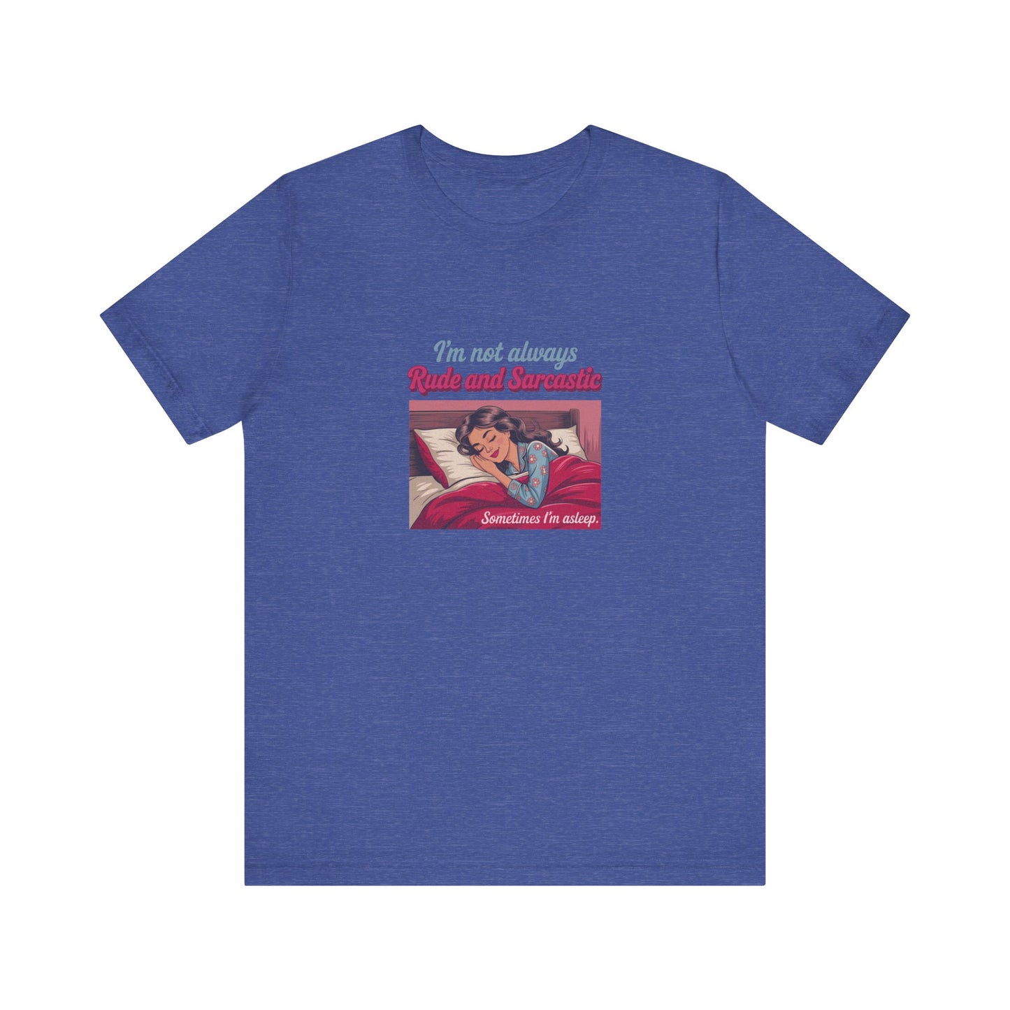 I'm Not Always Rude and Sarcastic — Retro Tee (Dark)