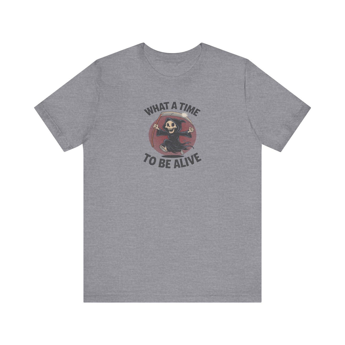 What a Time to Be Alive — Not-So-Grim Reaper Retro Tee (Light)