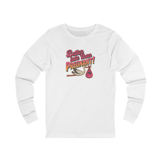 Better Late Than Pregnant! — Blanche Devereaux Long Sleeve (Light)