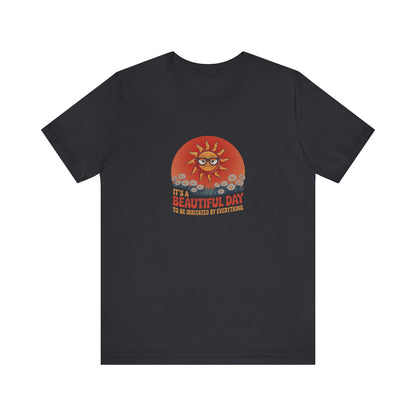 Beautiful Day To Be Irritated by Everything — Retro Tee (Dark)