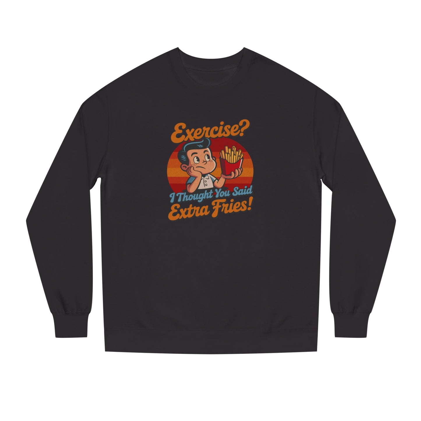 Exercise? I Thought You Said Extra Fries! — Retro Sweatshirt (Dark)