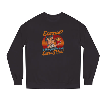 Exercise? I Thought You Said Extra Fries! — Retro Sweatshirt (Dark)