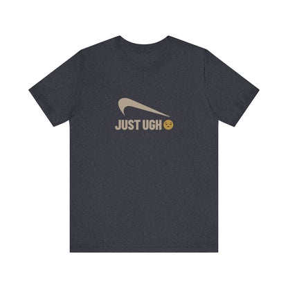Just Ugh 😒 Athletic Parody — Retro Workout Tee (Dark)