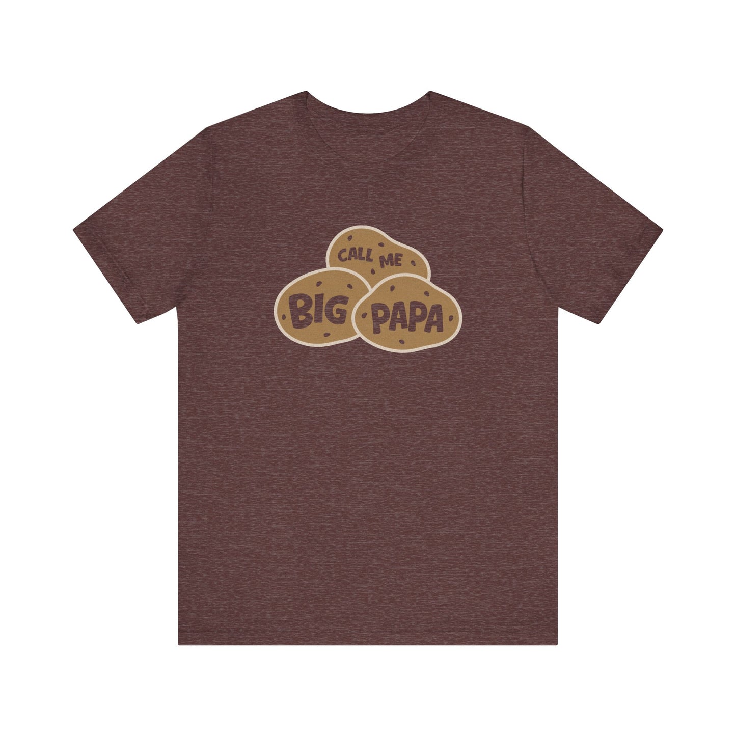 Call Me Big Papa Shirt — Funny Dad Gift, Potato Pun Tee