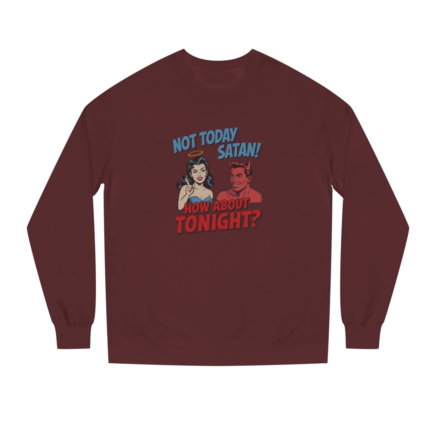 Not Today Satan (How About Tonight?) — Retro Sweatshirt (Dark)