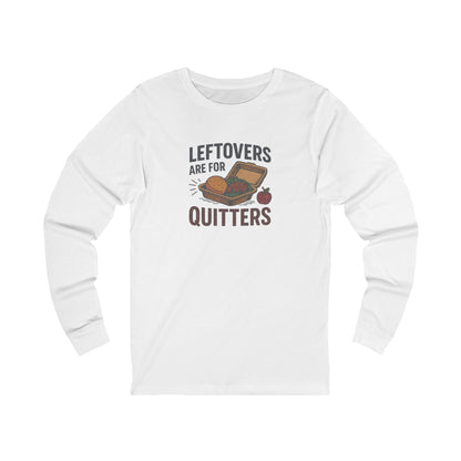 Leftovers Are For Quitters — Foodie Retro Long Sleeve (Light)
