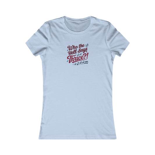 Who the Hell Says Thrice?! — Golden Girls Retro Women's Tee (Light)