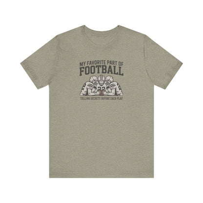 My Favorite Part of Football (Telling Secrets Before Each Play) – Retro Tee (Light)