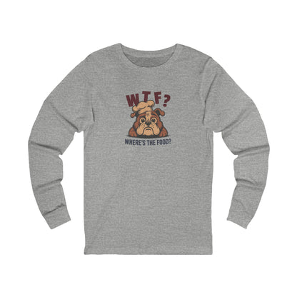 WTF? Where’s the Food? — Bulldog Chef Long Sleeve (Light)
