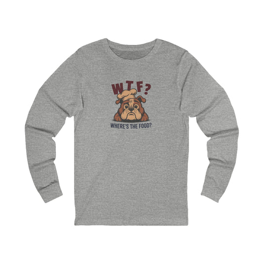 WTF? Where’s the Food? — Bulldog Chef Long Sleeve (Light)