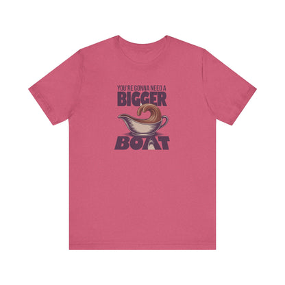 You're Gonna Need a Bigger (Gravy) Boat — Retro Tee (Light)