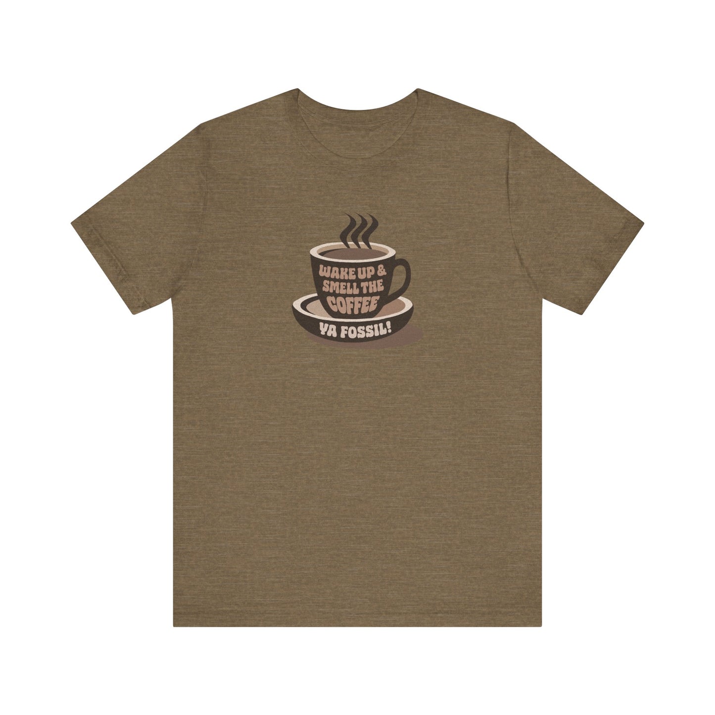 Wake Up and Smell the Coffee, Ya Fossil! — Retro Tee (Light)