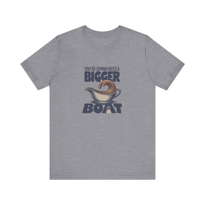 You're Gonna Need a Bigger (Gravy) Boat — Retro Tee (Light)