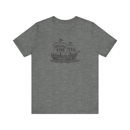 Spilling The Tea Since 1773 Shirt — Boston Tea Party Tee