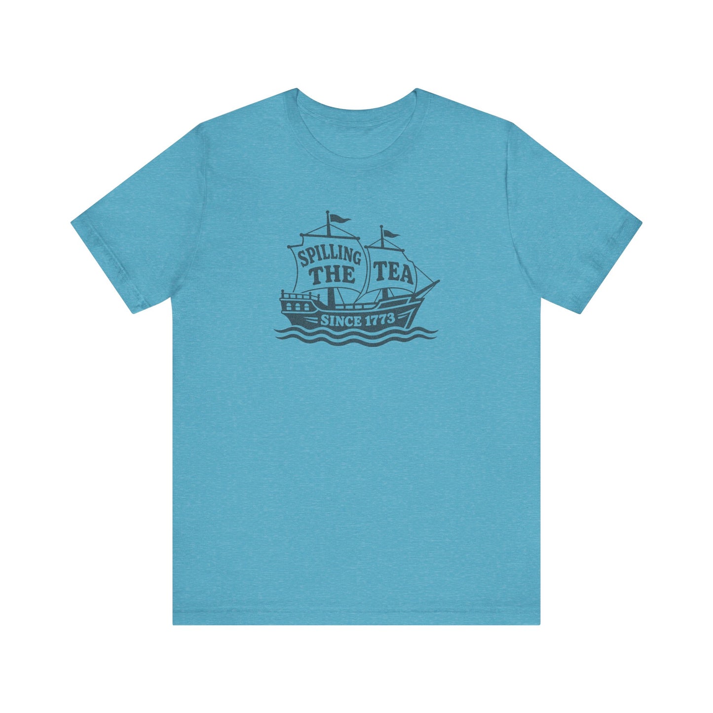 Spilling The Tea Since 1773 Shirt — Boston Tea Party Tee