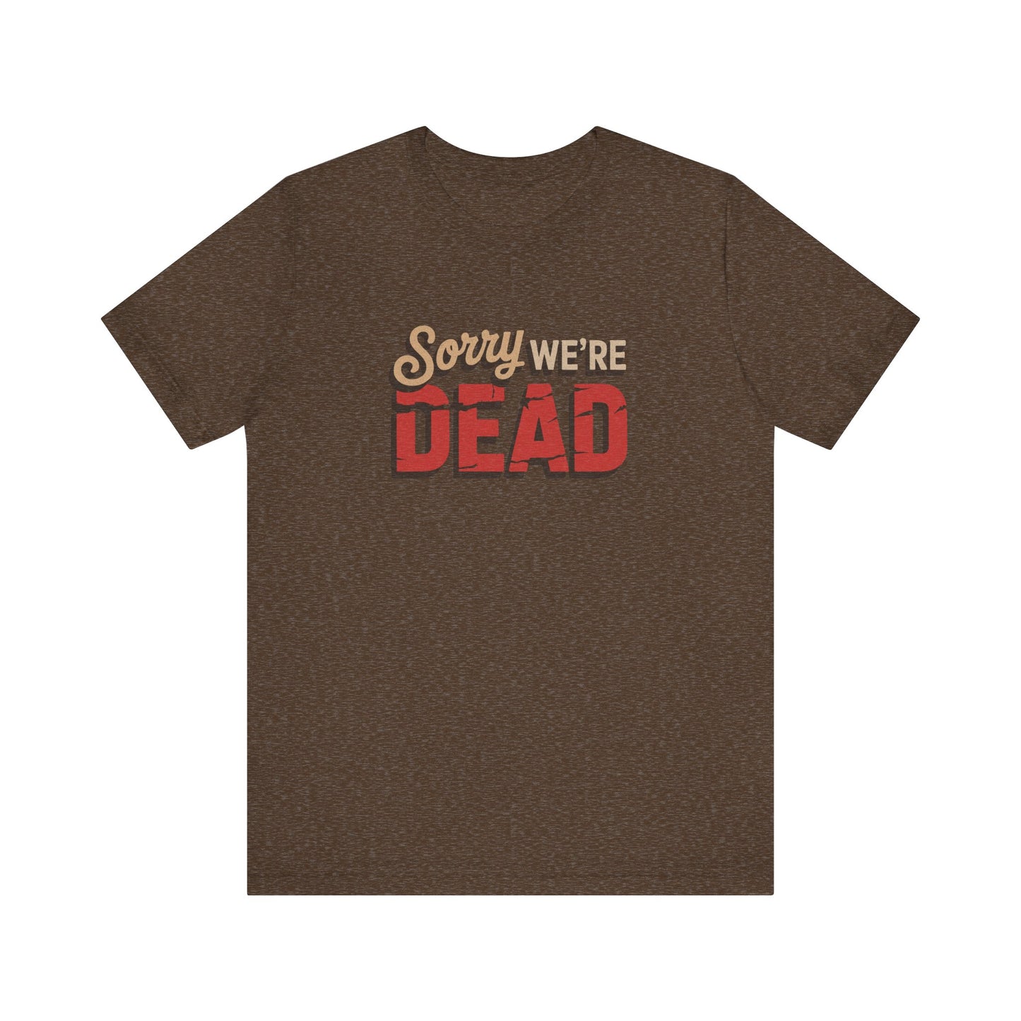 Sorry We’re Dead — Zombie Halloween Sign Retro Tee (Dark)