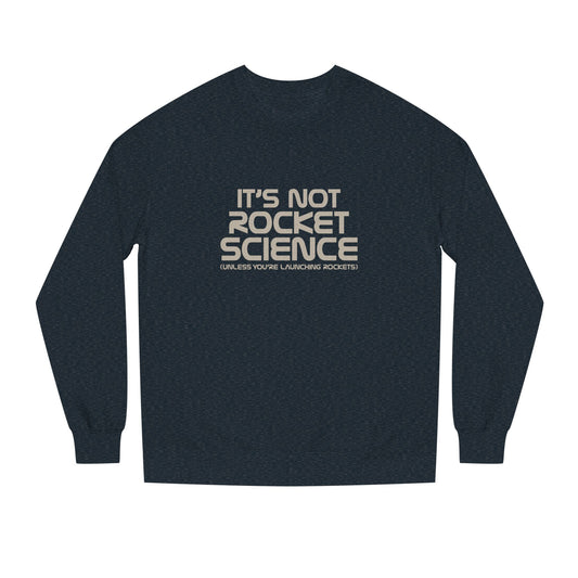 It’s Not Rocket Science (Unless You’re Launching Rockets) – Retro Sweatshirt (Dark)