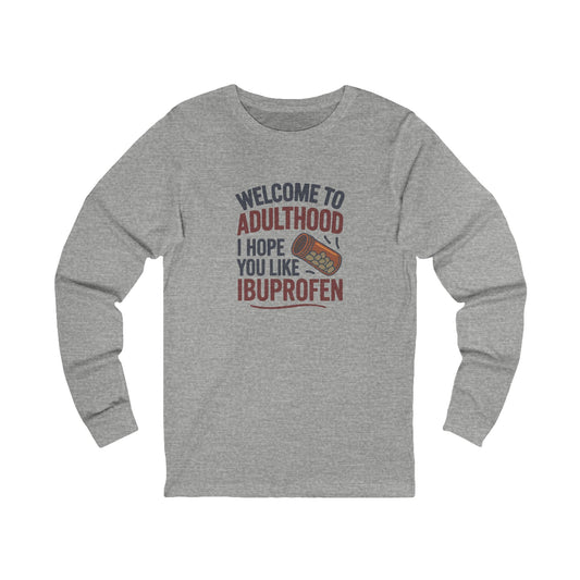Welcome to Adulthood (Ibuprofen) — Retro Long Sleeve (Light)