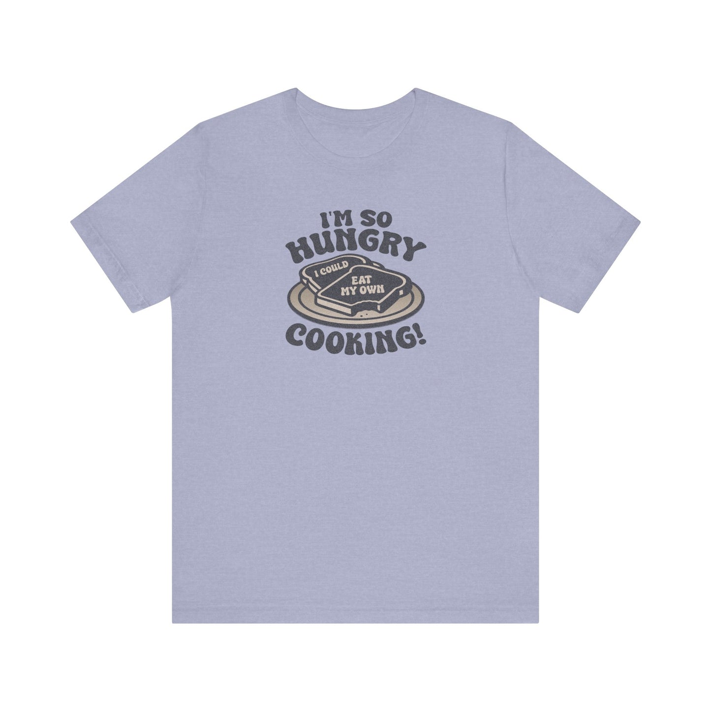 I'm So Hungry, I Could Eat My Own Cooking — Retro Tee (Light)