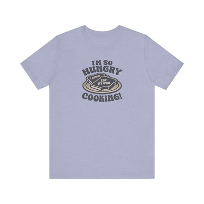 I'm So Hungry, I Could Eat My Own Cooking — Retro Tee (Light)