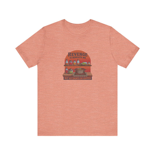 Revenge is Beneath Me (But Accidents Happen) — Retro Tee (Light)