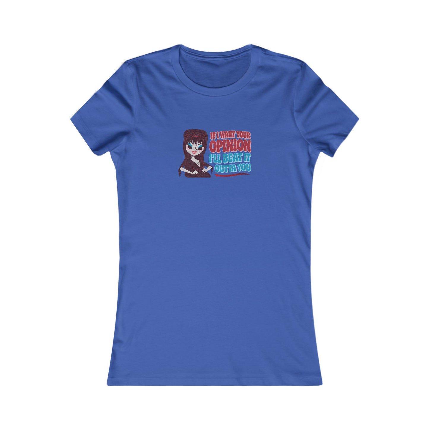 If I Want Your Opinion, I'll Beat It Outta Ya — Elvira Women's Tee (Dark)