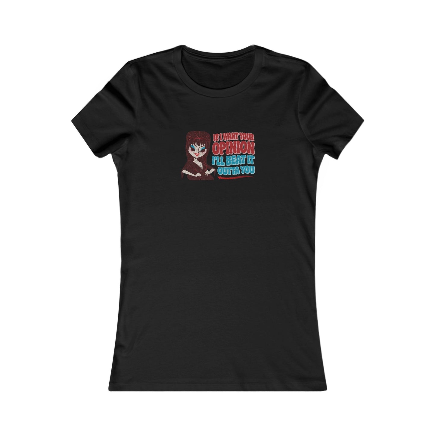 If I Want Your Opinion, I'll Beat It Outta Ya — Elvira Women's Tee (Dark)