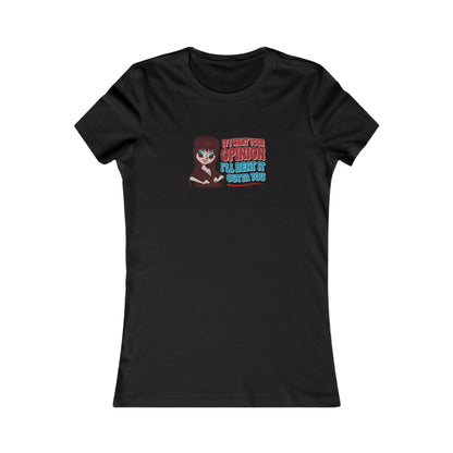 If I Want Your Opinion, I'll Beat It Outta Ya — Elvira Women's Tee (Dark)
