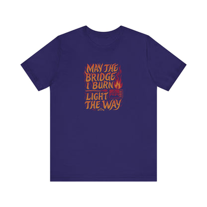 May the Bridges I Burn Light the Way (Remix) — Retro Tee (Dark)