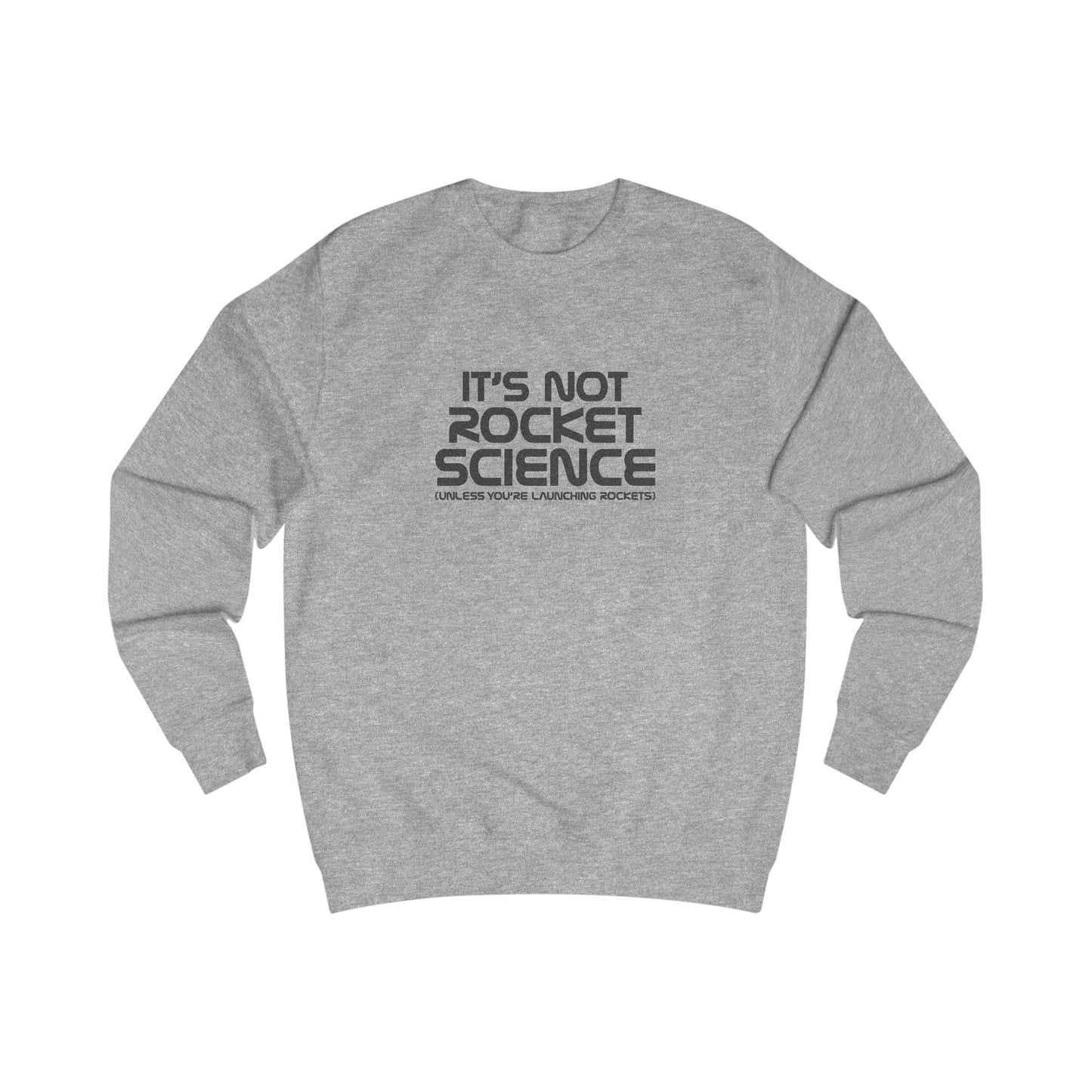 It’s Not Rocket Science (Unless You’re Launching Rockets) – Retro Sweatshirt (Light)