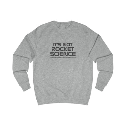 It’s Not Rocket Science (Unless You’re Launching Rockets) – Retro Sweatshirt (Light)