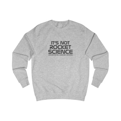 It’s Not Rocket Science (Unless You’re Launching Rockets) – Retro Sweatshirt (Light)