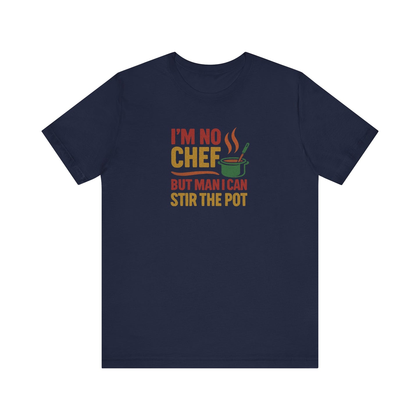 I'm No Chef, But Man I Stir the Pot — Retro Tee (Dark)