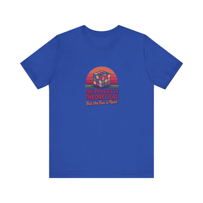 The Physics is Theoretical, But the Fun is Real — Retro Tee (Dark)