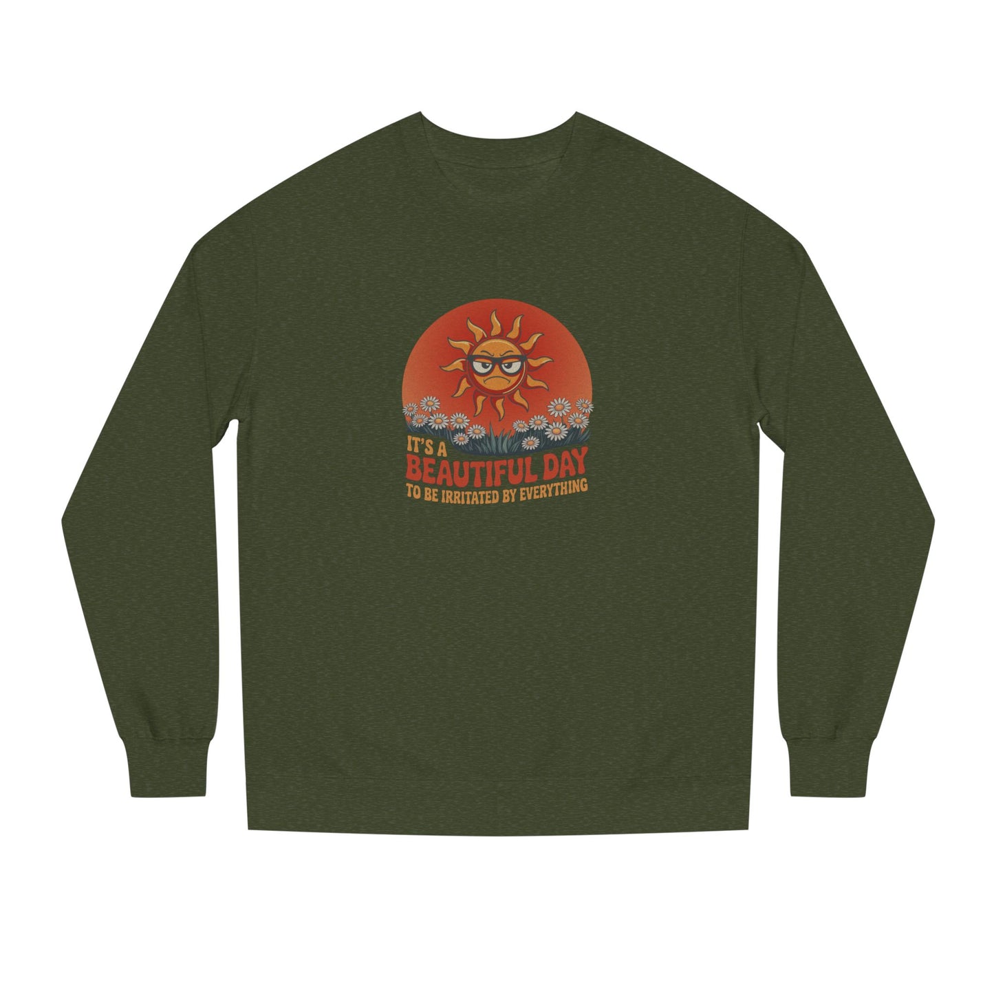 Beautiful Day To Be Irritated by Everything — Retro Sweatshirt (Dark)