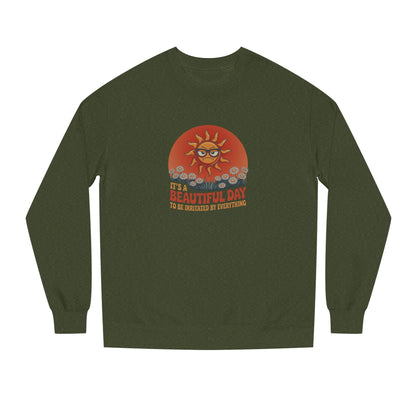 Beautiful Day To Be Irritated by Everything — Retro Sweatshirt (Dark)