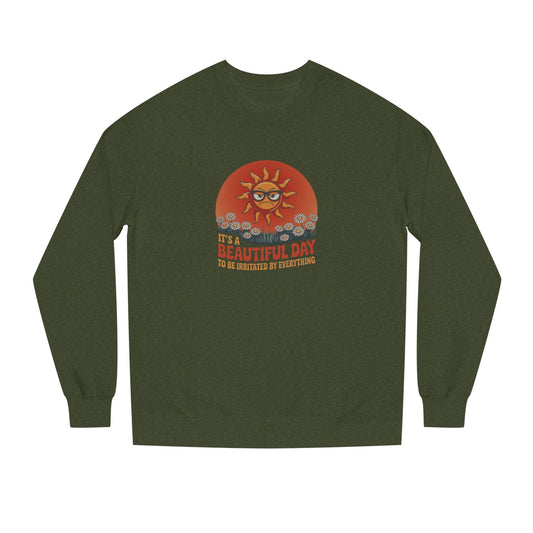 Beautiful Day To Be Irritated by Everything — Retro Sweatshirt (Dark)