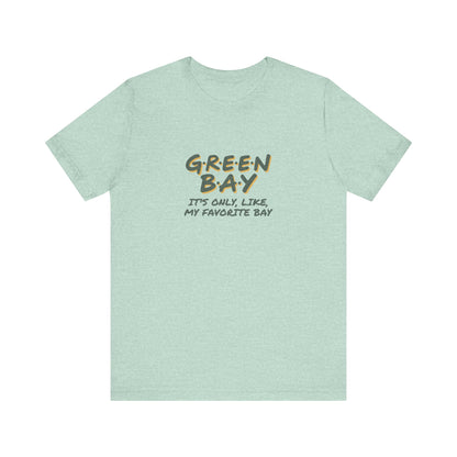 Green Bay (My Favorite Bay) — Phoebe Buffay Football Tee (Light)