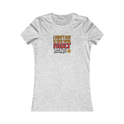 Not Your Fault, But I'm Blaming You — Retro Women's Tee (Light)
