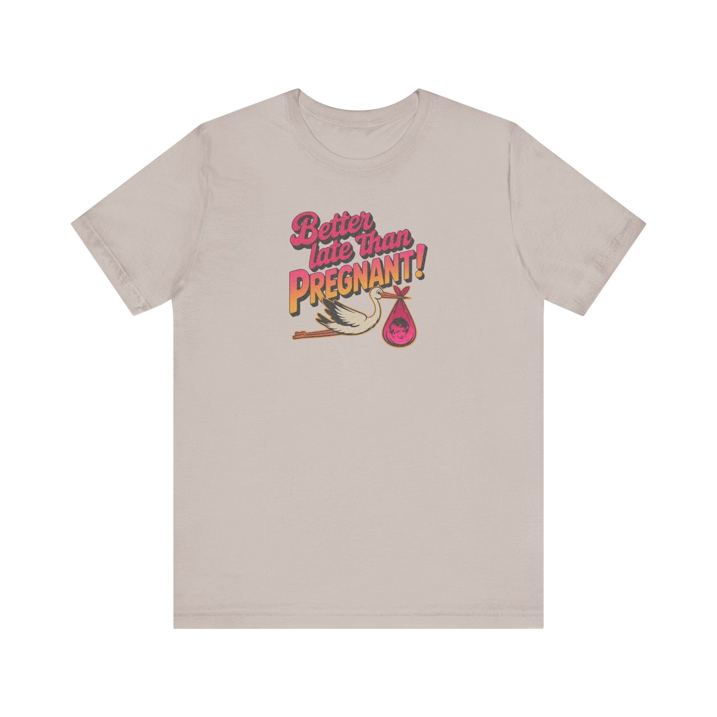 Better Late Than Pregnant! — Blanche Devereaux Retro Tee (Light)