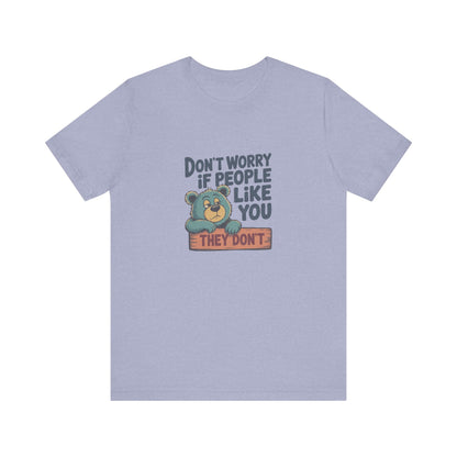Don't Worry If People Like You (They Don't) — Retro Tee (Light)