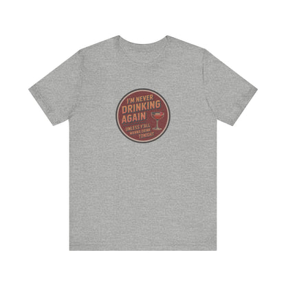I’m Never Drinking Again (LOL) — Retro Tee (Light)